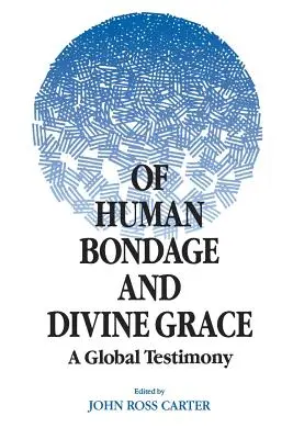 Despre sclavia umană și harul divin: O mărturie globală - Of Human Bondage and Divine Grace: A Global Testimony