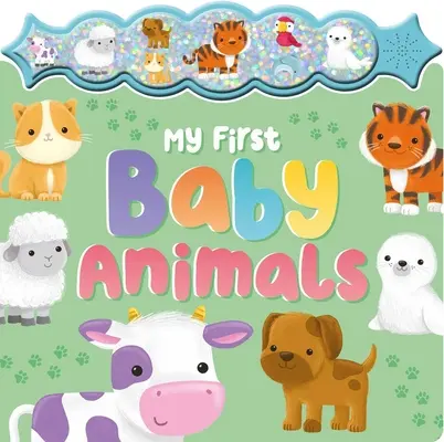 Primele mele animale pentru bebeluși: A Sparkly Sound Button Book - My First Baby Animals: A Sparkly Sound Button Book