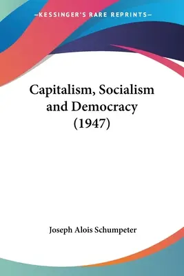 Capitalism, socialism și democrație (1947) - Capitalism, Socialism and Democracy (1947)
