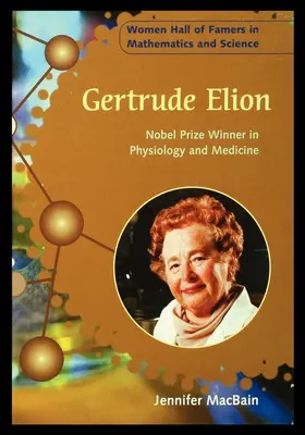 Gertrude Elion: Câștigătoare a Premiului Nobel pentru Fiziologie și Medicină - Gertrude Elion: Nobel Prize Winner in Physiology and Medicine