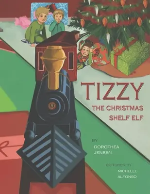 Tizzy, spiridușul din raftul de Crăciun: Elfii Izzy ai lui Moș Crăciun #1 - Tizzy, the Christmas Shelf Elf: Santa's Izzy Elves #1