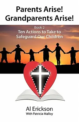 Părinții se ridică! Bunicii se ridică! Cartea 2 Zece măsuri de luat pentru a ne proteja copiii 1 - Parents Arise! Grandparents Arise! Book 2 Ten Actions to Take to Safeguard Our Children 1