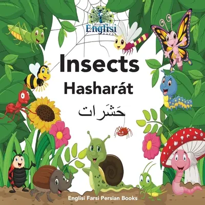 Englisi Farsi Persian Books Insects Hashart: În persană, engleză & Finglisi: Insects Hashart - Englisi Farsi Persian Books Insects Hashart: In Persian, English & Finglisi: Insects Hashart