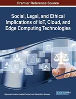 Implicațiile sociale, juridice și etice ale tehnologiilor IoT, Cloud și Edge Computing - Social, Legal, and Ethical Implications of IoT, Cloud, and Edge Computing Technologies