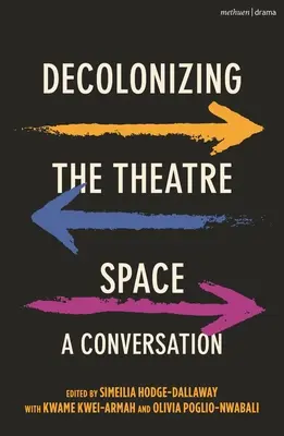 Decolonizarea spațiului teatral: O conversație - Decolonizing the Theatre Space: A Conversation