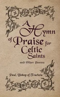 Un imn de laudă pentru sfinții celtici și alte poezii - A Hymn of Praise for Celtic Saints and Other Poems