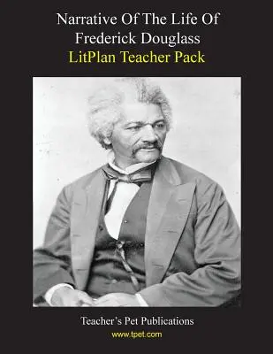 Pachet pentru profesori Litplan: Narațiunea vieții lui Frederick Douglass - Litplan Teacher Pack: Narrative of the Life of Frederick Douglass