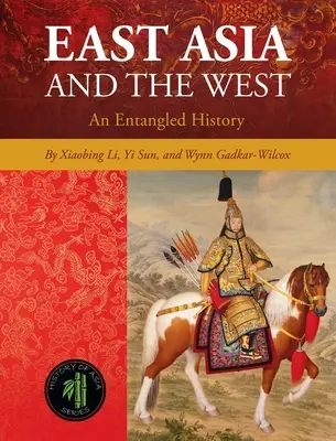 Asia de Est și Occidentul: O istorie încâlcită - East Asia and the West: An Entangled History