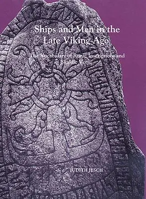 Corăbii și oameni în epoca vikingă târzie: Vocabularul inscripțiilor runice și al versurilor Skaldic - Ships and Men in the Late Viking Age: The Vocabulary of Runic Inscriptions and Skaldic Verse