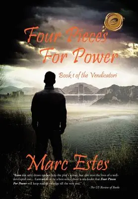 Patru piese pentru putere: Cartea 1 din Vendicatori - Four Pieces for Power: Book 1 of the Vendicatori