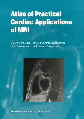 Atlas al aplicațiilor cardiace practice ale IRM - Atlas of Practical Cardiac Applications of MRI