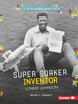 Inventatorul Super Soaker Lonnie Johnson - Super Soaker Inventor Lonnie Johnson