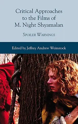 Abordări critice ale filmelor lui M. Night Shyamalan: Avertizări privind spoilerele - Critical Approaches to the Films of M. Night Shyamalan: Spoiler Warnings