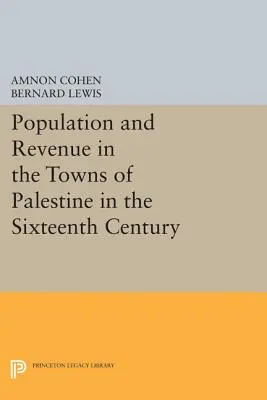 Populația și veniturile în orașele din Palestina în secolul al XVI-lea (Population and Revenue in the Towns of Palestine in the Sixteenth Century) - Population and Revenue in the Towns of Palestine in the Sixteenth Century