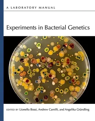 Experiments in Bacterial Genetics: Un manual de laborator - Experiments in Bacterial Genetics: A Laboratory Manual