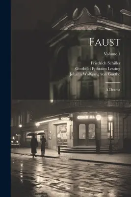 Faust: O dramă; Volumul 1 - Faust: A Drama; Volume 1