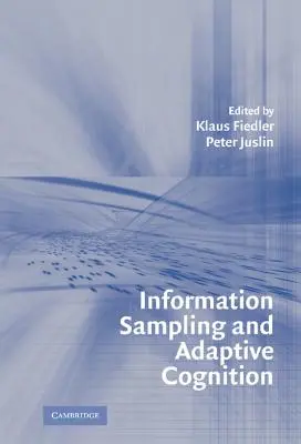 Eșantionarea informațiilor și cogniția adaptivă - Information Sampling and Adaptive Cognition