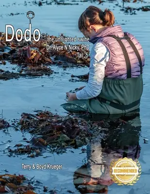 Dodo: Porcul fără zbor: Dr. Alyce N. Nicky, PhD Coada 5 - Dodo: The Unflighted Swine: Dr. Alyce N. Nicky, PhD Tail 5
