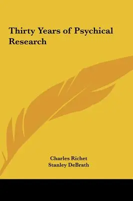 Treizeci de ani de cercetare psihică - Thirty Years of Psychical Research