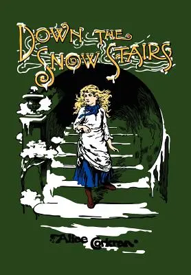 Jos pe scările de zăpadă: Or, From Goodnight to Goodmorning - Down the Snow Stairs: Or, From Goodnight to Goodmorning