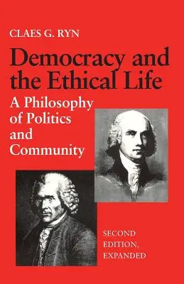 Democracy and the Ethical Life: O filosofie a politicii și a comunității, ediția a doua extinsă - Democracy and the Ethical Life: A Philosophy of Politics and Community, Second Edition Expanded