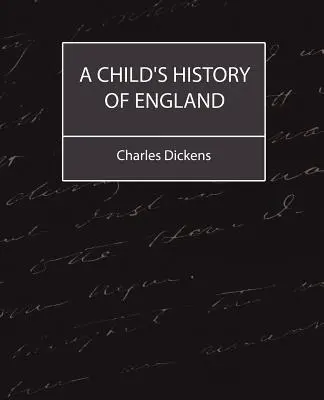 O istorie a Angliei pentru copii (Charles Dickens) - A Child's History of England (Charles Dickens)