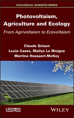 Fotovoltaism, agricultură și ecologie: De la agrovoltaism la ecovoltaism - Photovoltaism, Agriculture and Ecology: From Agrivoltaism to Ecovoltaism