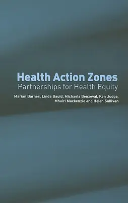 Zone de acțiune pentru sănătate: Parteneriate pentru echitatea în materie de sănătate - Health Action Zones: Partnerships for Health Equity