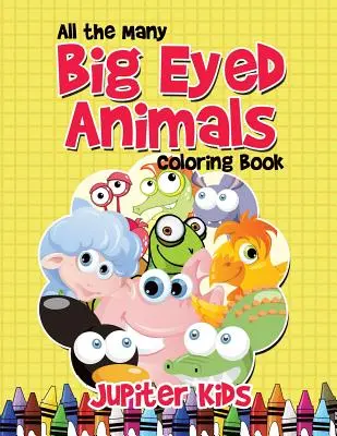 Cartea de colorat All the Many Big Eyed Animals - All the Many Big Eyed Animals Coloring Book