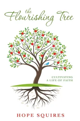Copacul înfloritor: Cultivarea unei vieți de credință - The Flourishing Tree: Cultivating a Life of Faith