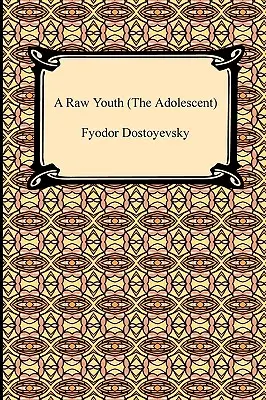 O tinerețe brută (Adolescentul) - A Raw Youth (the Adolescent)