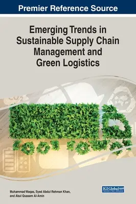 Tendințe emergente în gestionarea durabilă a lanțului de aprovizionare și în logistica ecologică - Emerging Trends in Sustainable Supply Chain Management and Green Logistics