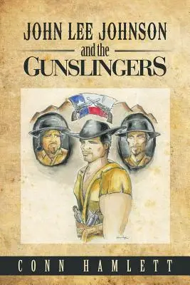 John Lee Johnson și pistolarii (John Lee Johnson and the Gunslingers) - John Lee Johnson and the Gunslingers