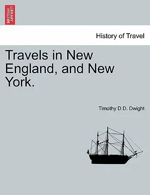 Călătorii în Noua Anglie și New York.VOL.III - Travels in New England, and New York.VOL.III