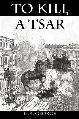 Să ucizi un țar - To Kill a Tsar