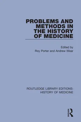 Probleme și metode în istoria medicinei - Problems and Methods in the History of Medicine