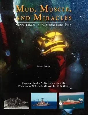 Noroi, mușchi și miracole: Salvarea marină în Marina Statelor Unite - Mud, Muscle, and Miracles: Marine Salvage in the United States Navy