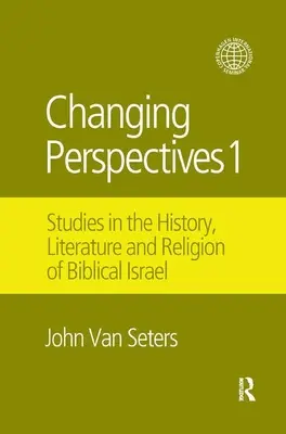 Changing Perspectives 1: Studii în istoria, literatura și religia Israelului biblic - Changing Perspectives 1: Studies in the History, Literature and Religion of Biblical Israel