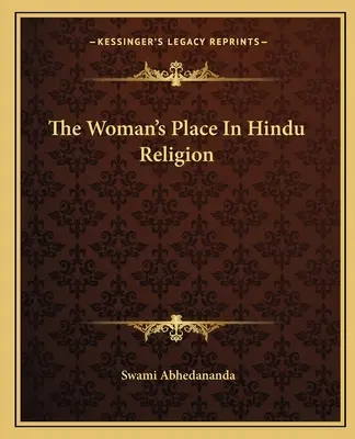 Locul femeii în religia hindusă - The Woman's Place In Hindu Religion