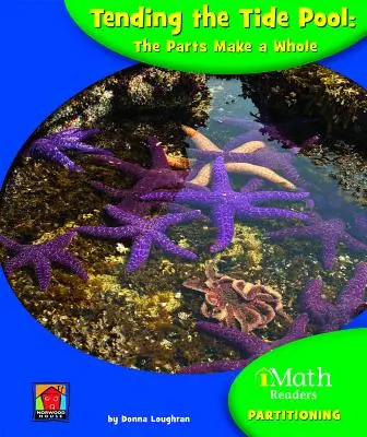 Tending the Tide Pool: Părțile formează un întreg - Tending the Tide Pool: The Parts Make a Whole