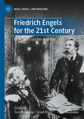 Friedrich Engels pentru secolul XXI: Reflecții și reevaluări - Friedrich Engels for the 21st Century: Reflections and Revaluations