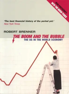 Boom and the Bubble: SUA în economia mondială - The Boom and the Bubble: The Us in the World Economy