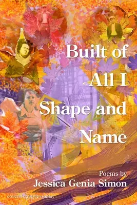 Construit din tot ceea ce formez și numesc - Built of All I Shape and Name