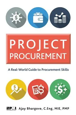 Achiziționarea proiectelor: Un ghid din lumea reală pentru abilitățile de achiziții publice - Project Procurement: A Real-World Guide for Procurement Skills