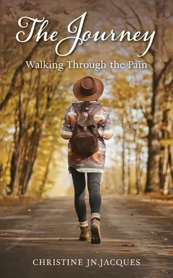 Călătoria: Mersul prin durere - The Journey: Walking Through the Pain