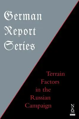 Seria de rapoarte germane: Factorii terenului în campania din Rusia - German Report Series: Terrain Factors in The Russian Campaign