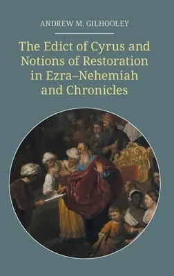 Edictul lui Cyrus și noțiunile de restaurare în Ezra-Neemia și Cronici - The Edict of Cyrus and Notions of Restoration in Ezra-Nehemiah and Chronicles