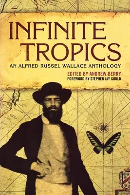 Tropice Infinite: O colecție Alfred Russel Wallace - Infinite Tropics: An Alfred Russel Wallace Collection