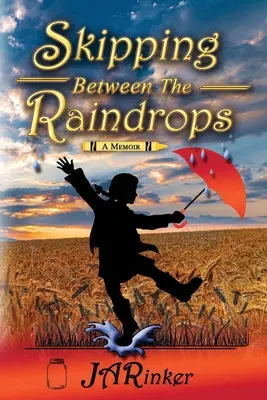Skipping Between The Raindrops: A Memoir