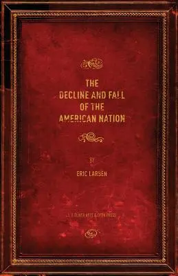Declinul și căderea națiunii americane - The Decline and Fall of the American Nation